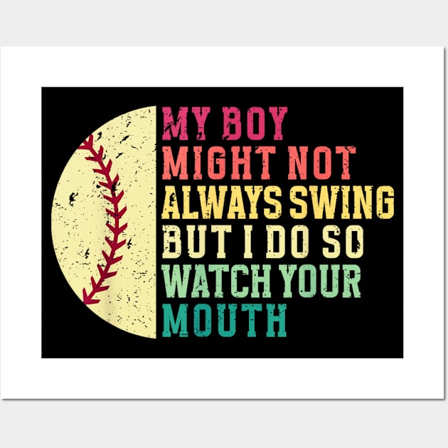 My Boy Might Not Always Swing But I Do Baseball Quote Wall Art by Dreamsbabe